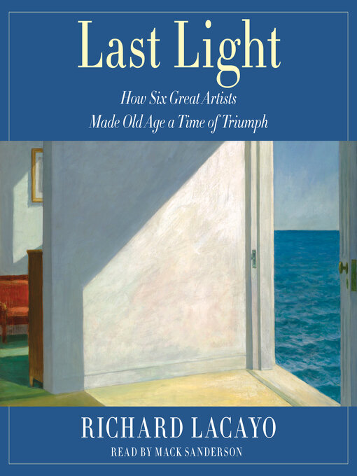 Title details for Last Light by Richard Lacayo - Available